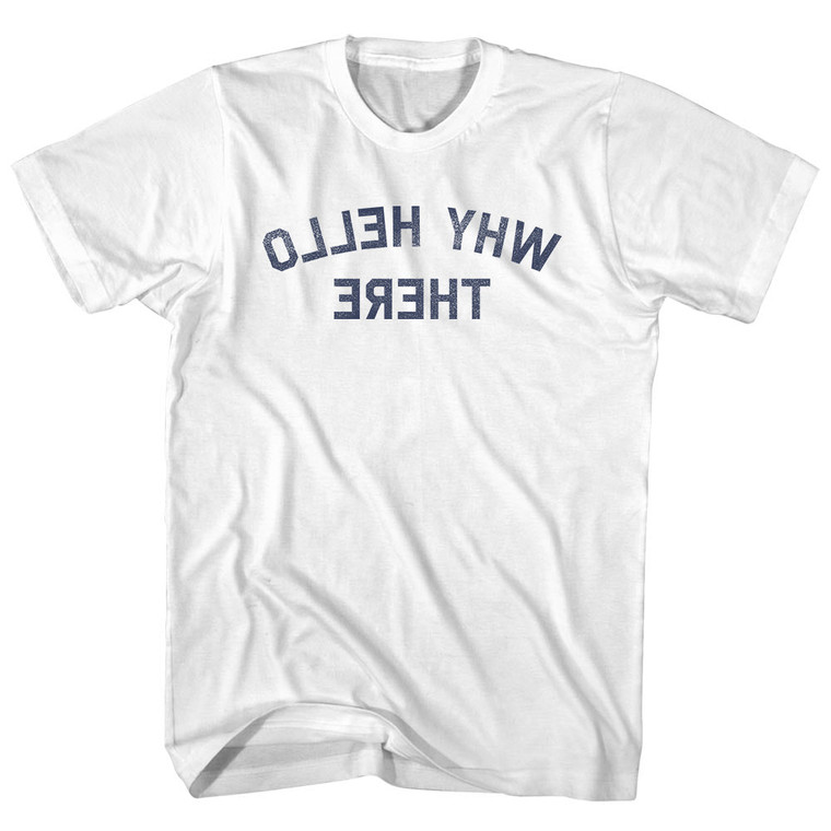 Why Hello There Mirror Image Womens Cotton Junior Cut T-Shirt - White