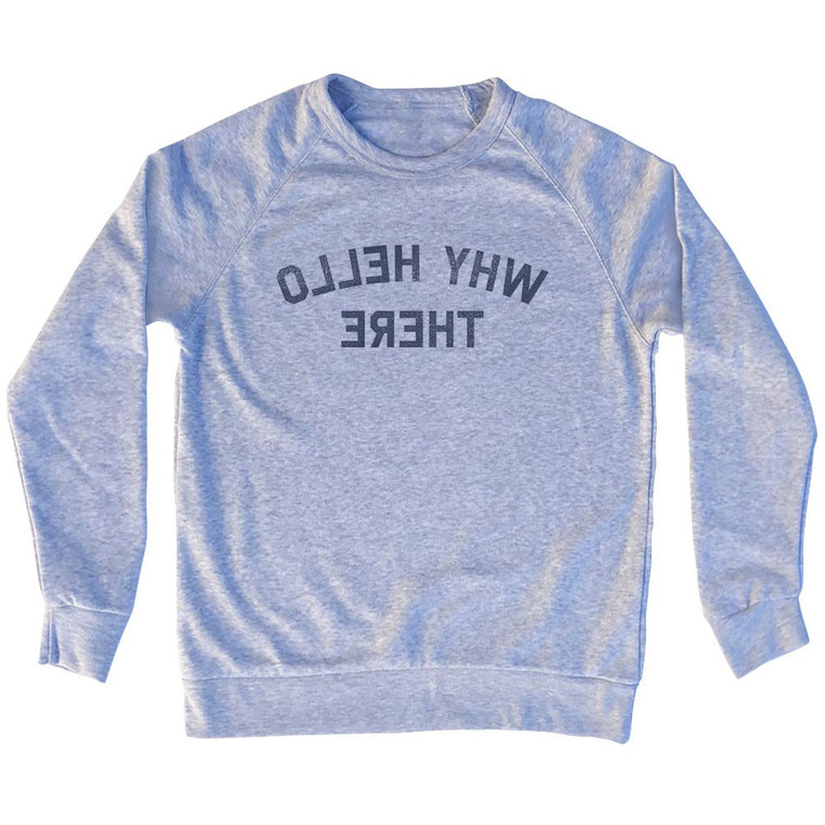 Why Hello There Mirror Image Adult Tri-Blend Sweatshirt - Grey Heather