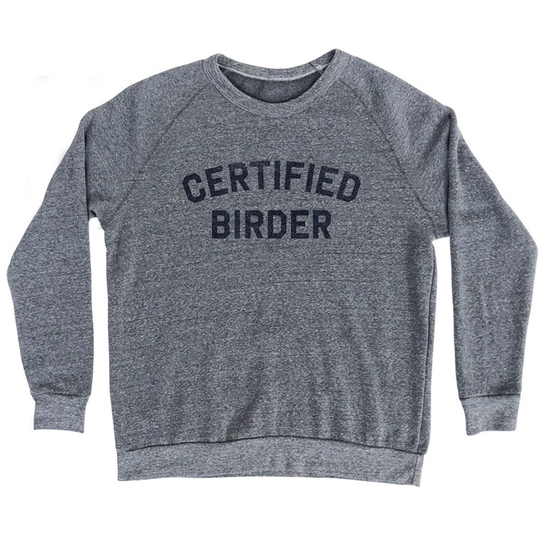 Certified Birder Adult Tri-Blend Sweatshirt - Athletic Grey