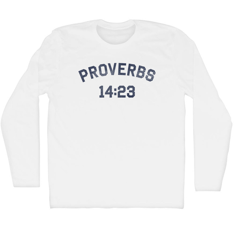 Proverbs 14 23 Adult Cotton Long Sleeve T-shirt - White