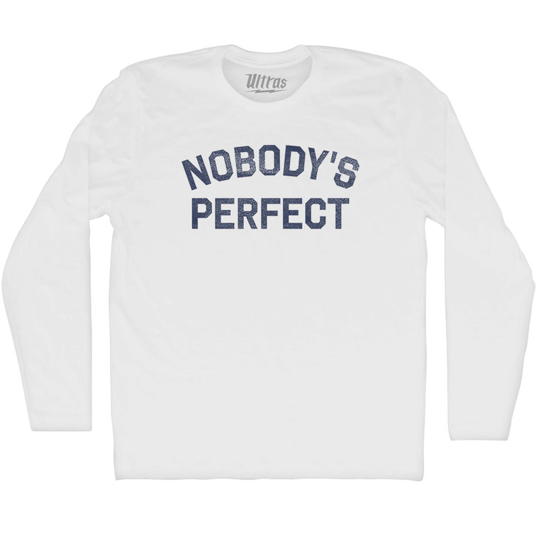 Nobody's perfect Adult Cotton Long Sleeve T-shirt - White