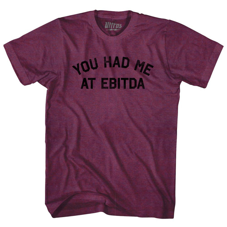 You Had Me At EBITDA Adult Tri-Blend T-shirt - Athletic Cranberry