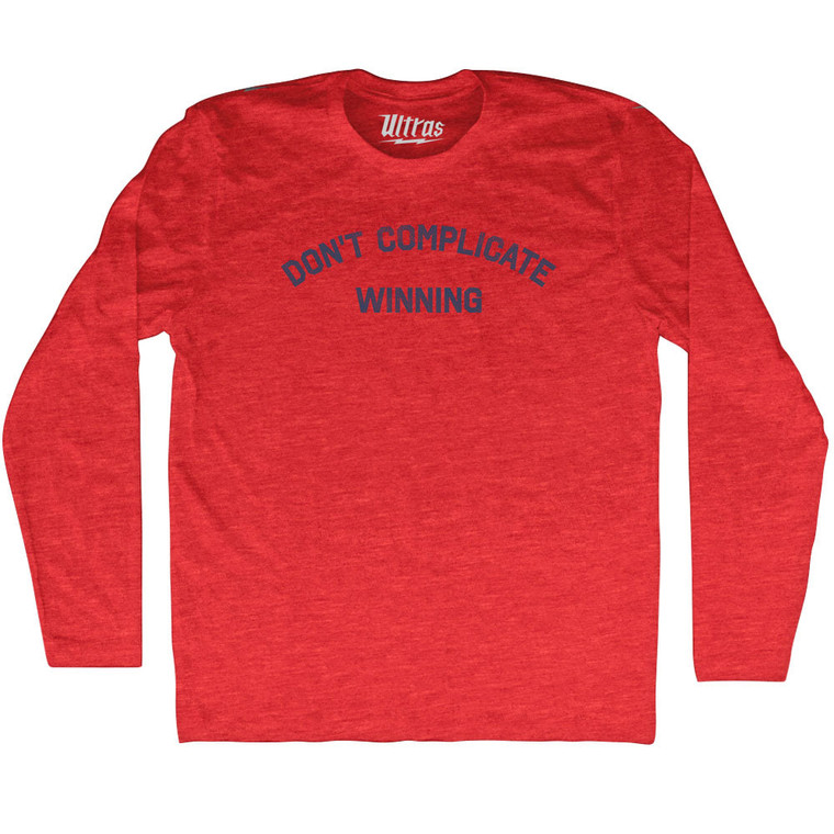 Don't Complicate Winning Adult Tri-Blend Long Sleeve T-shirt - Athletic Red