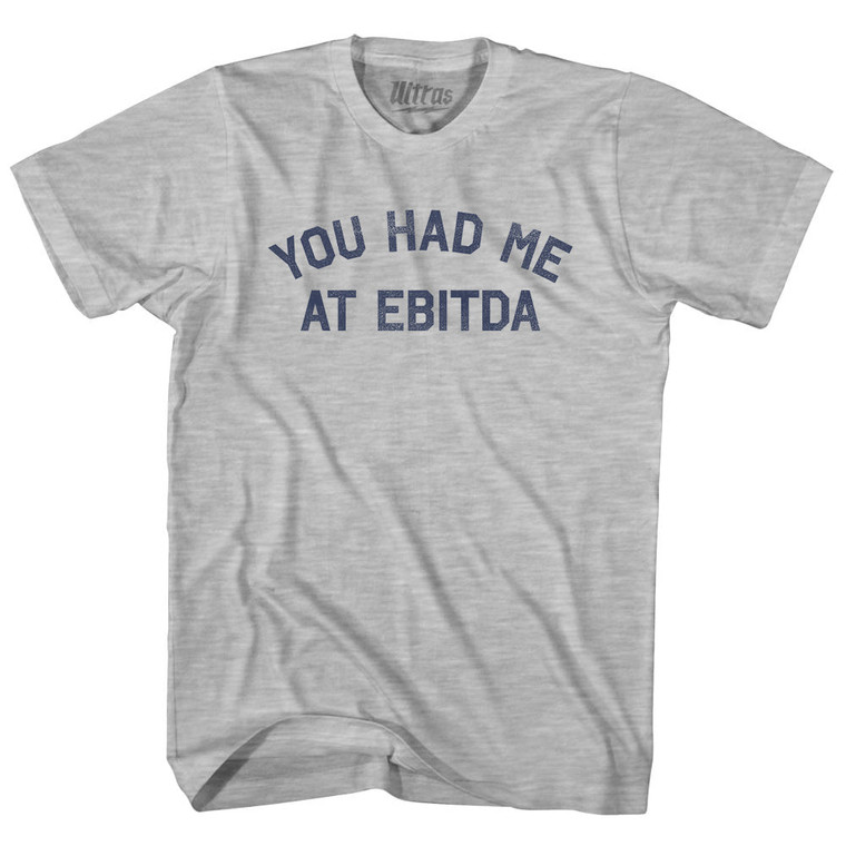 You Had Me At EBITDA Womens Cotton Junior Cut T-Shirt - Grey Heather
