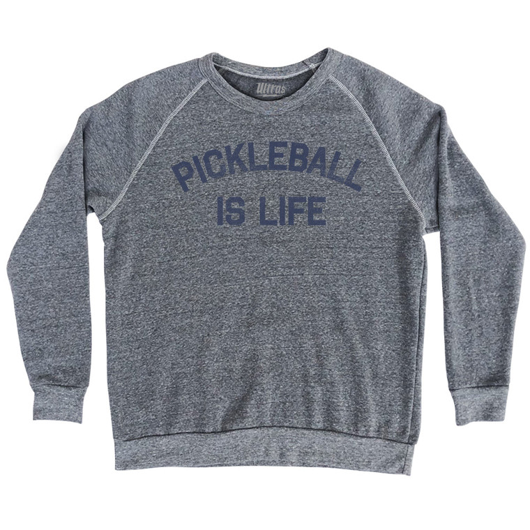 Pickleball Is Life Adult Tri-Blend Sweatshirt - Athletic Grey