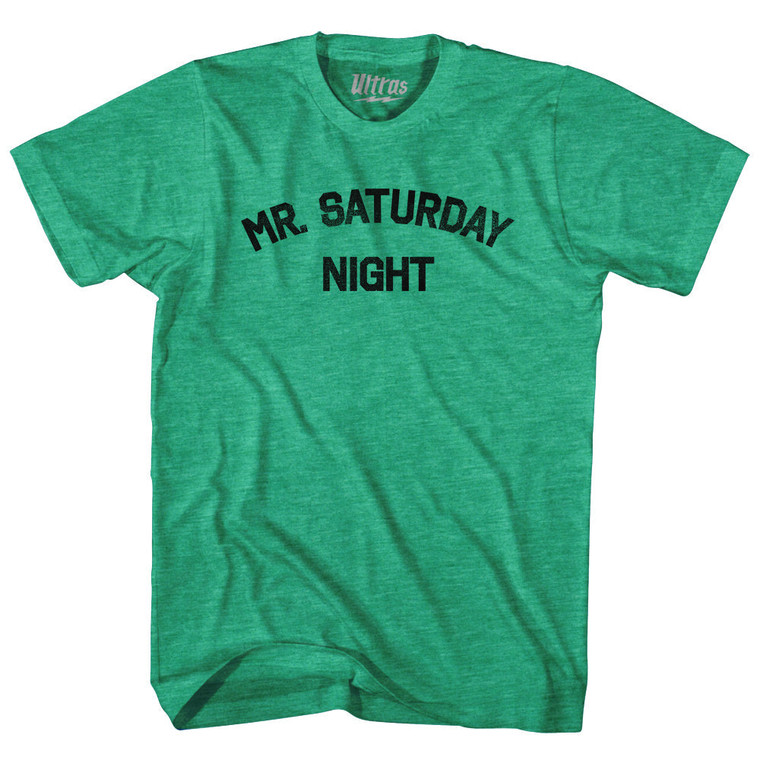 Mr Saturday Night Adult Tri-Blend T-shirt - Heather Green