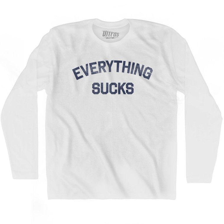 Everything Sucks Adult Cotton Long Sleeve T-shirt - White