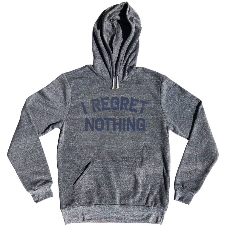 I Regret Nothing Tri-Blend Hoodie - Athletic Grey