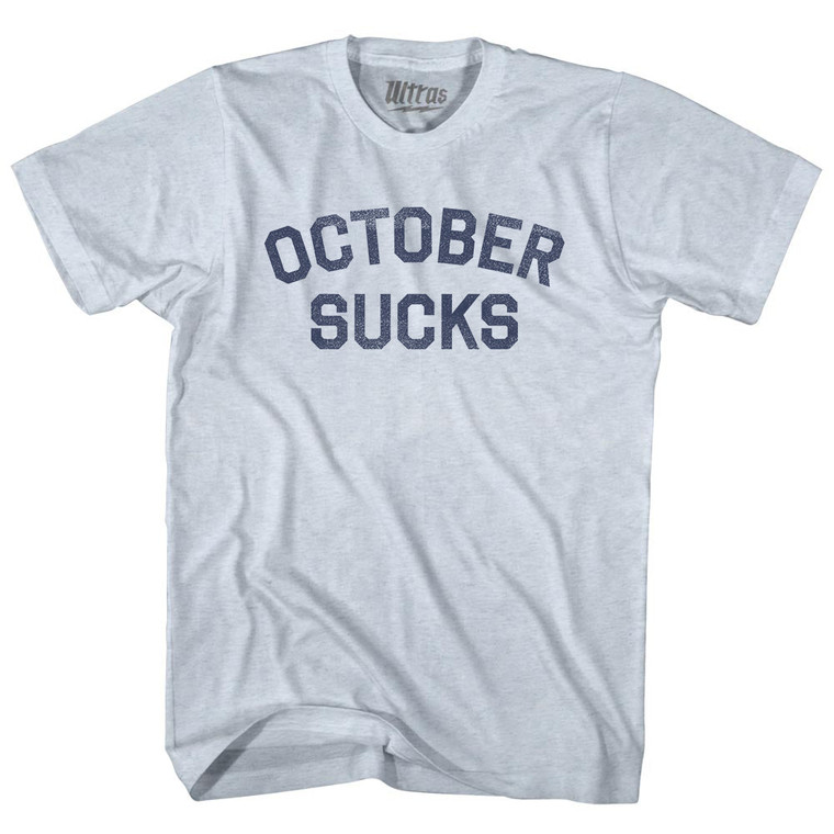 October Sucks Adult Tri-Blend T-shirt - Athletic White