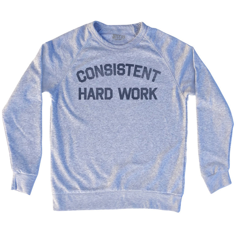 Consistent Hard Work Adult Tri-Blend Sweatshirt - Heather Grey