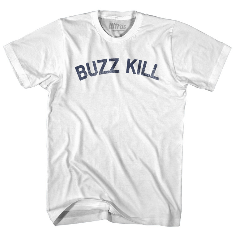 Buzz Kill Womens Cotton Junior Cut T-Shirt - White
