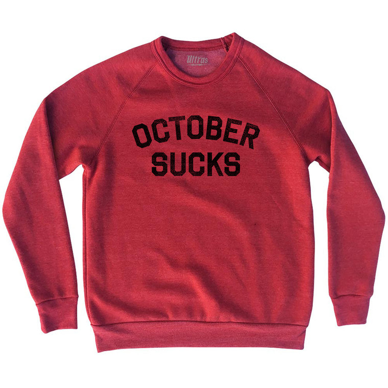 October Sucks Adult Tri-Blend Sweatshirt - Red Heather