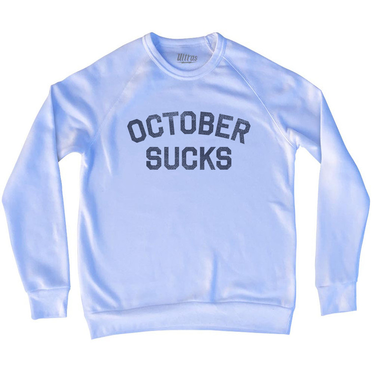 October Sucks Adult Tri-Blend Sweatshirt - White