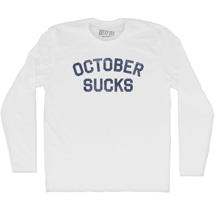 October Sucks Adult Cotton Long Sleeve T-shirt - White