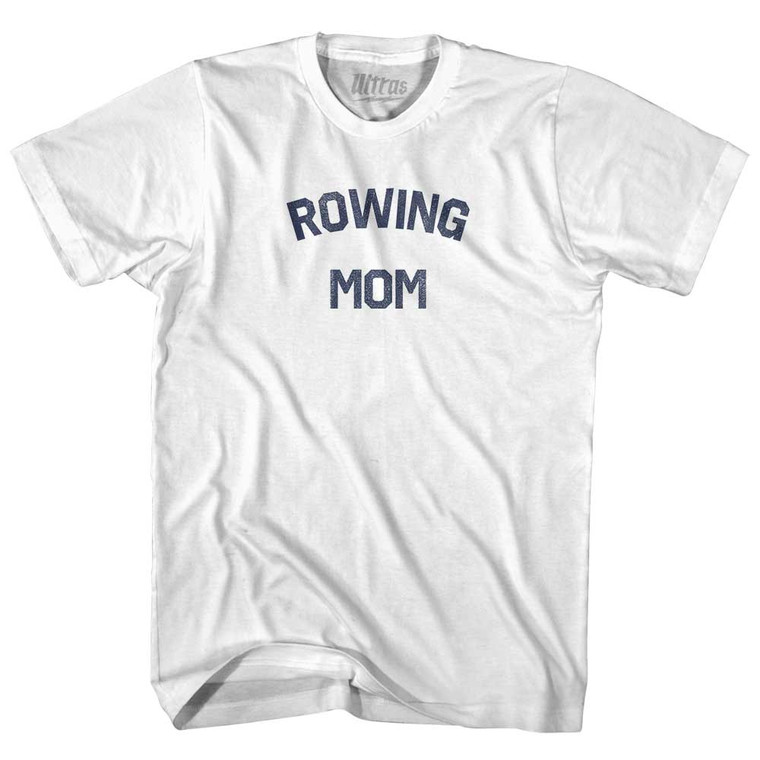 Rowing Mom Adult Cotton T-shirt - White