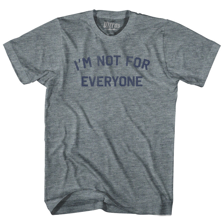 I'm Not For Everyone Youth Tri-Blend T-shirt - Athletic Grey