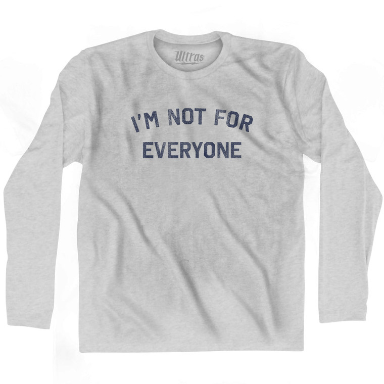 I'm Not For Everyone Adult Cotton Long Sleeve T-shirt - Grey Heather