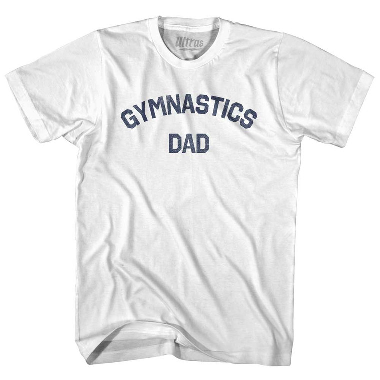 Gymnastics Dad Adult Cotton T-shirt - White