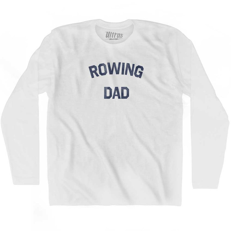 Rowing Dad Adult Cotton Long Sleeve T-shirt - White