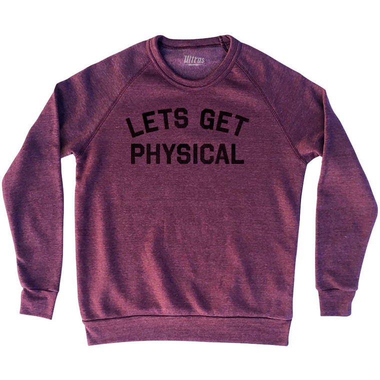 Lets Get Physical Adult Tri-Blend Sweatshirt - Cranberry