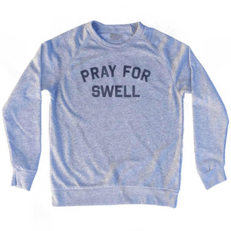 Pray For Swell Adult Tri-Blend Sweatshirt - Heather Grey