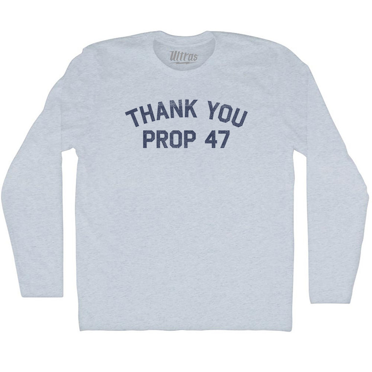 Thank You Prop 47 Adult Tri-Blend Long Sleeve T-shirt - Athletic White