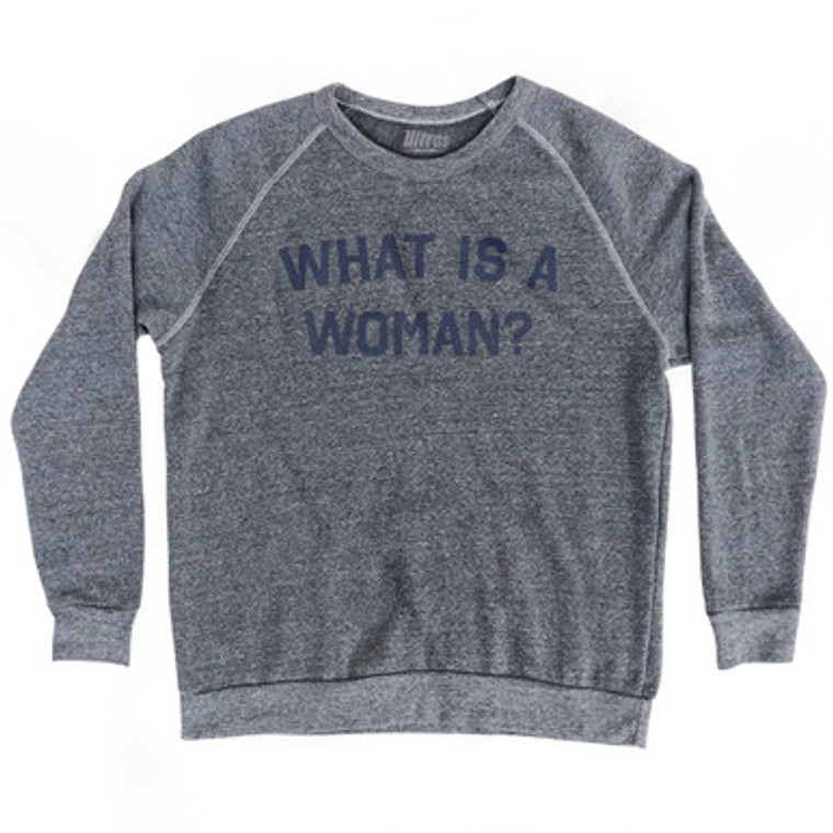 What Is A Woman Adult Tri-Blend Sweatshirt - Athletic Grey