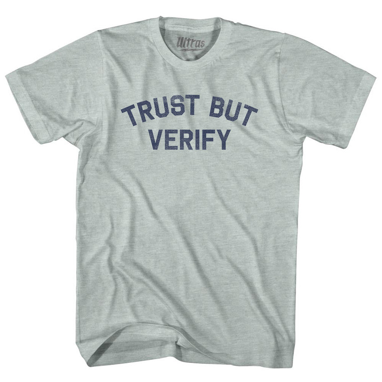 Trust But Verify Adult Tri-Blend T-shirt - Athletic Cool Grey