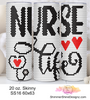 Nurse Life Stethescope 20 oz Skinny SS16 60x63