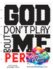 God Don't Play 8x10 Canvas 4MM/SS16 Rhinestone Template Digital Download