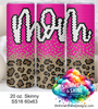 Mom Pink Leopard SS16 Sublimation Pattern Tumbler 20 oz. Skinny