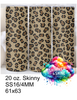 Leopard Cheetah 20 oz Skinny SS16 61x63 DIGITAL DOWNLOAD