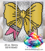 Pencil Coquette Bow 20 oz Skinny SS16 60x63 DIGITAL DOWNLOAD