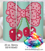 Cherry Coquette Bow 20 oz Skinny SS16 60x63 DIGITAL DOWNLOAD