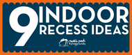 9 Indoor Recess Ideas