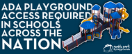 ADA Playground Access Required in Schools Across The Nation
