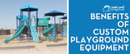 Benefits of a Custom Playground