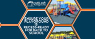 Ensure Your Playground is Recess-Ready for Back to School
