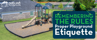Remembering the Rules of Proper Playground Etiquette 