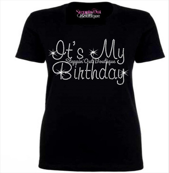  Its My Birthday Script Rhinestone Bling Shirt