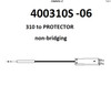 TAG 400310S-06 310 TO PROTECTOR (NON-BRIDGING), 6' NEW