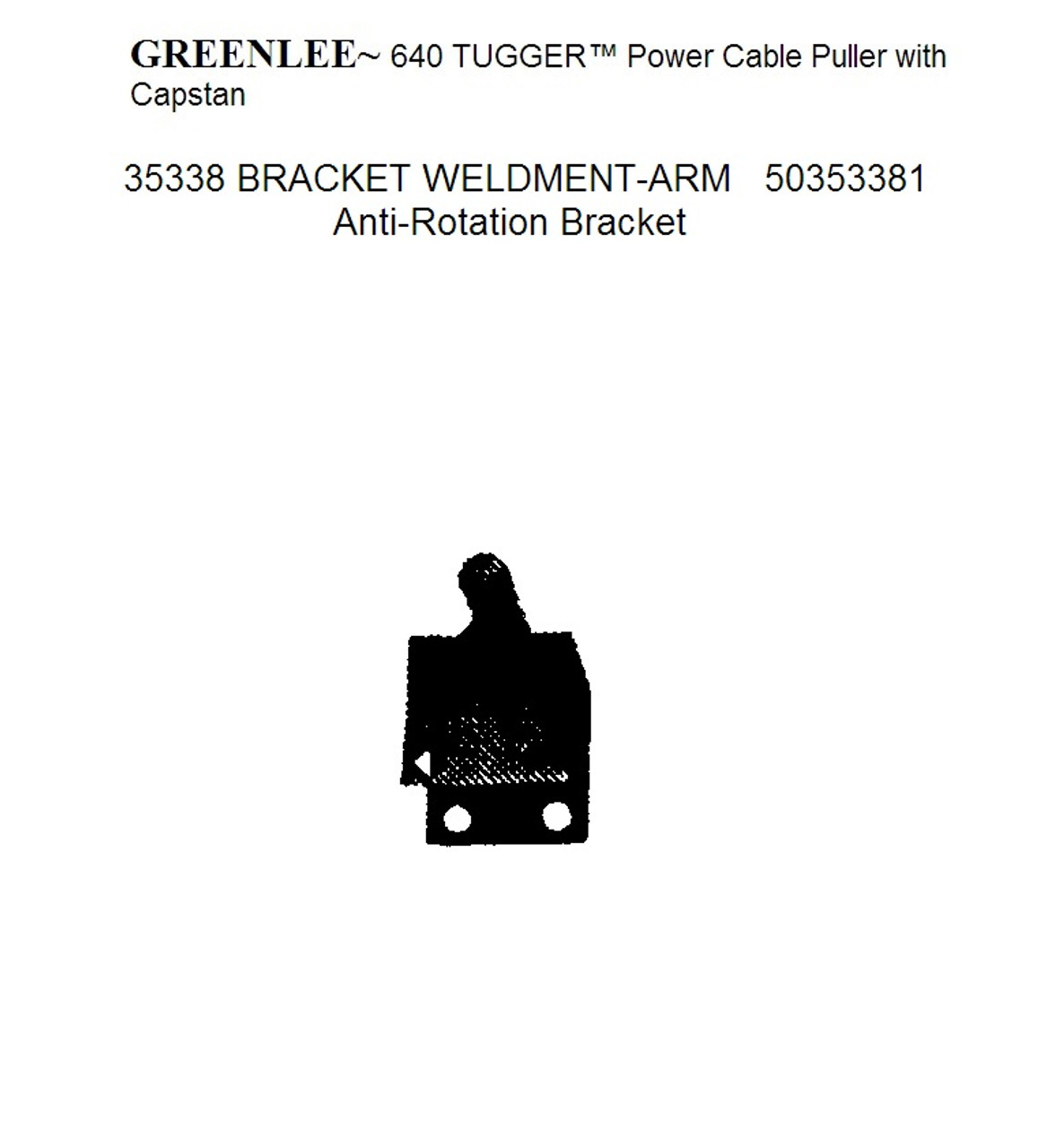 GREENLEE 35338 BRACKET WELDMENT-ARM 50353381/783310353386 NEW