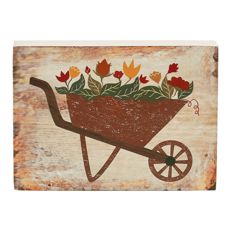 Spring In Bloom Wheelbarrow Of Flowers Block Sign - 6x8
