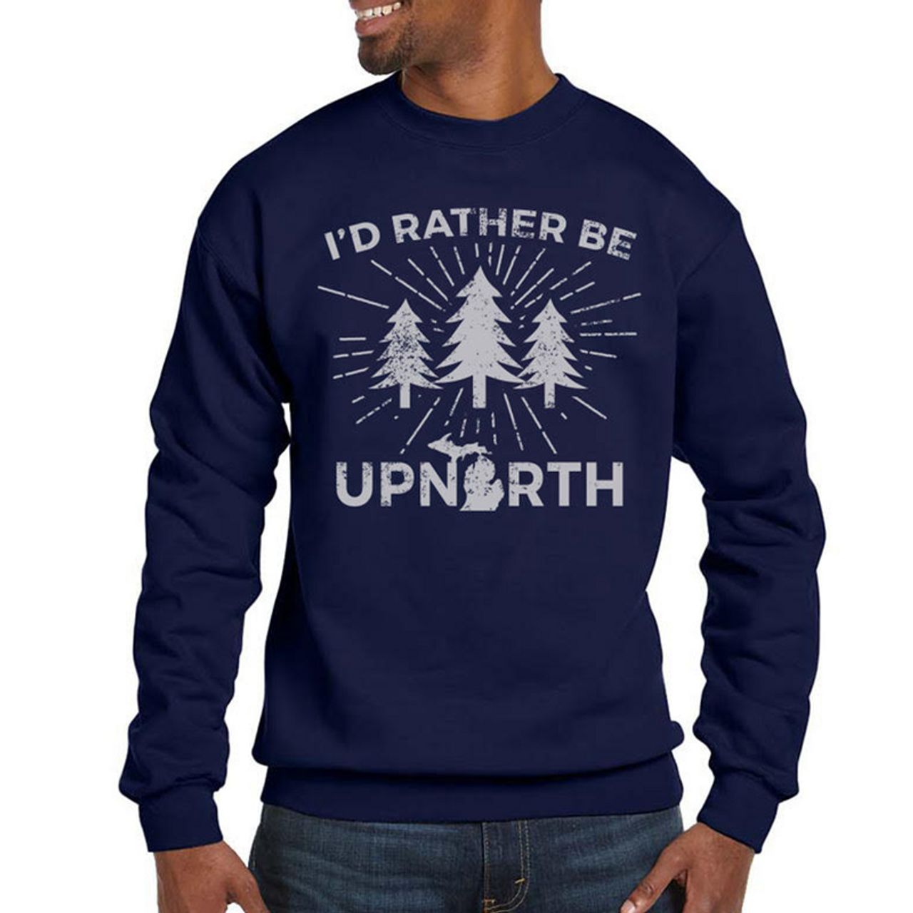 The Michigan Outfitter Navy I D Rather Be Up North Crewneck Sweatshirt Mi Culture