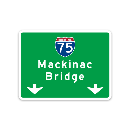 4" Die-cut magnet of the Mackinac Bridge interstate sign.