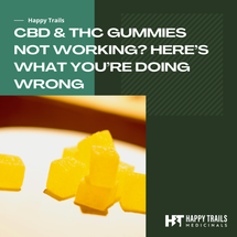CBD & THC Gummies Not Working? Here’s What You’re Doing Wrong