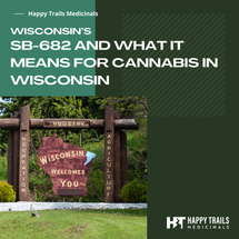 Wisconsin SB-682 and What it Means for Cannabis 