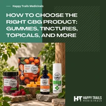 How to Choose a CBG Product | Happy Trails