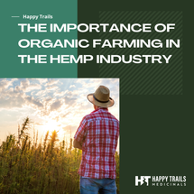 The Importance of Organic Farming in the Hemp Industry