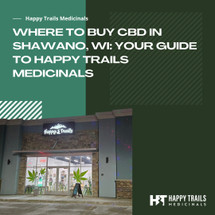 Where to Buy CBD in Shawano, WI: Your Guide to Happy Trails Medicinals Where to Buy CBD in Shawano, WI: Your Guide to Happy Trails Medicinals
